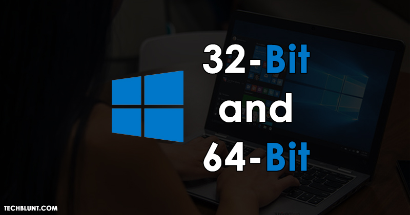 32-Bit and 64-Bit Windows Versions
