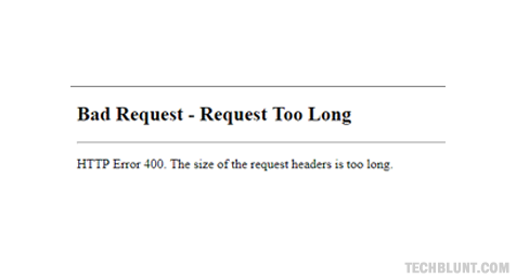 Fix 400 bad request error in Google Chrome