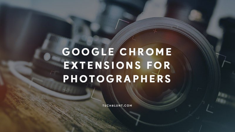 Best Google Chrome Extensions for Photographers