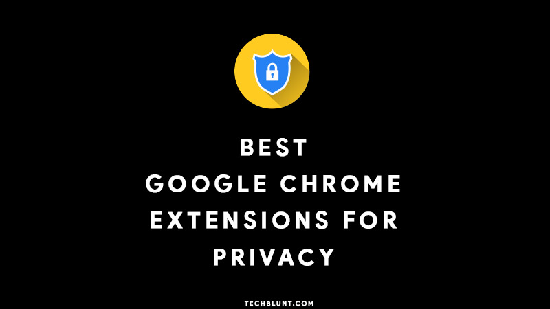 Best Google Chrome Extensions For Privacy