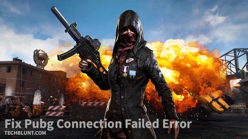 PUBG Connection Failed Error - Learn How To Fix It [100% ...