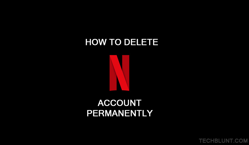 How to delete netflix account permanently