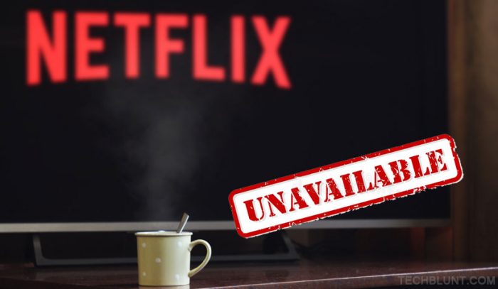 [Fixed] Netflix Currently Unavailable, Try Again Later